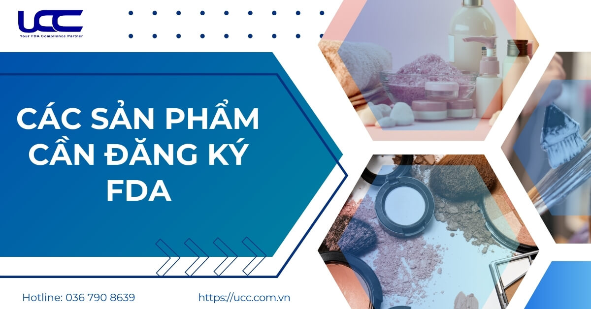 Danh mục các sản phẩm cần đăng ký FDA