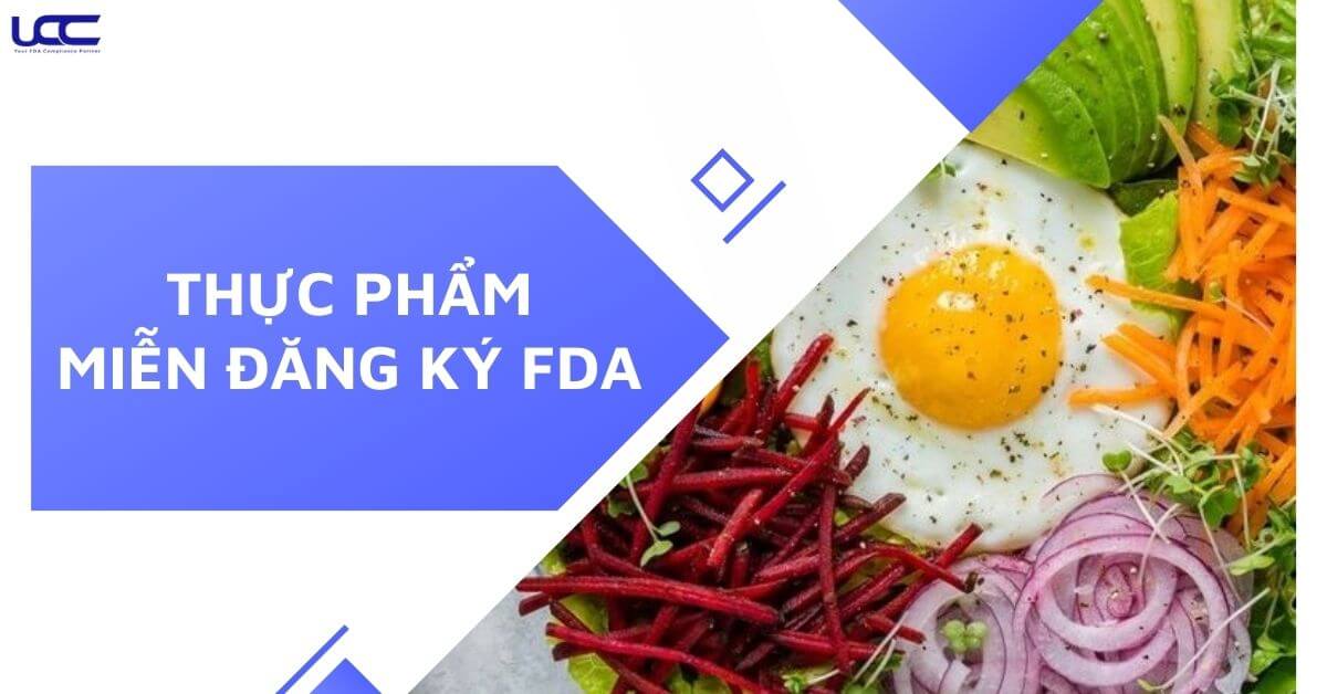 Chứng nhận FDA thực phẩm: Hướng dẫn chi tiết năm 2024 Thuc-pham-mien-dang-ky-fda-1