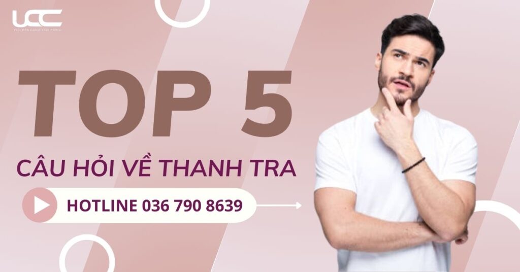 Top 5 câu hỏi thường gặp trong quá trình thanh tra FDA