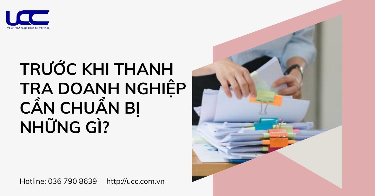 Trước khi kiểm tra cơ sở, doanh nghiệp cần chuẩn bị những gì?