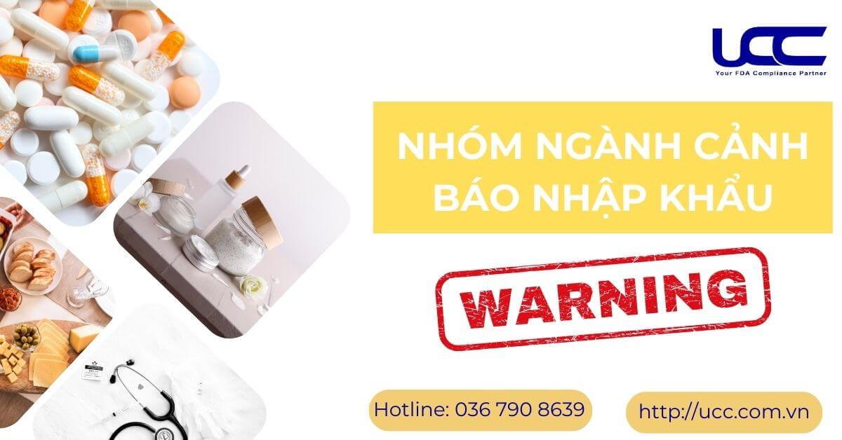 Nhóm ngành cảnh báo nhập khẩu