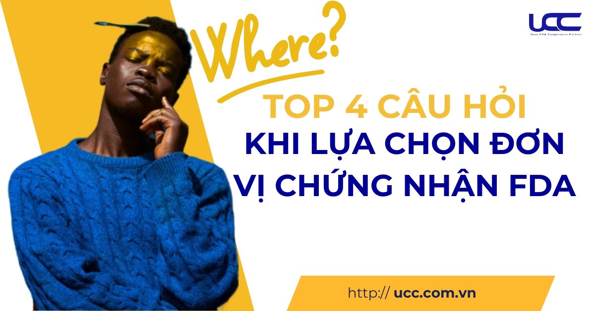 Top 4 câu khỏi khi lựa chọn đơn vị chứng nhận FDA