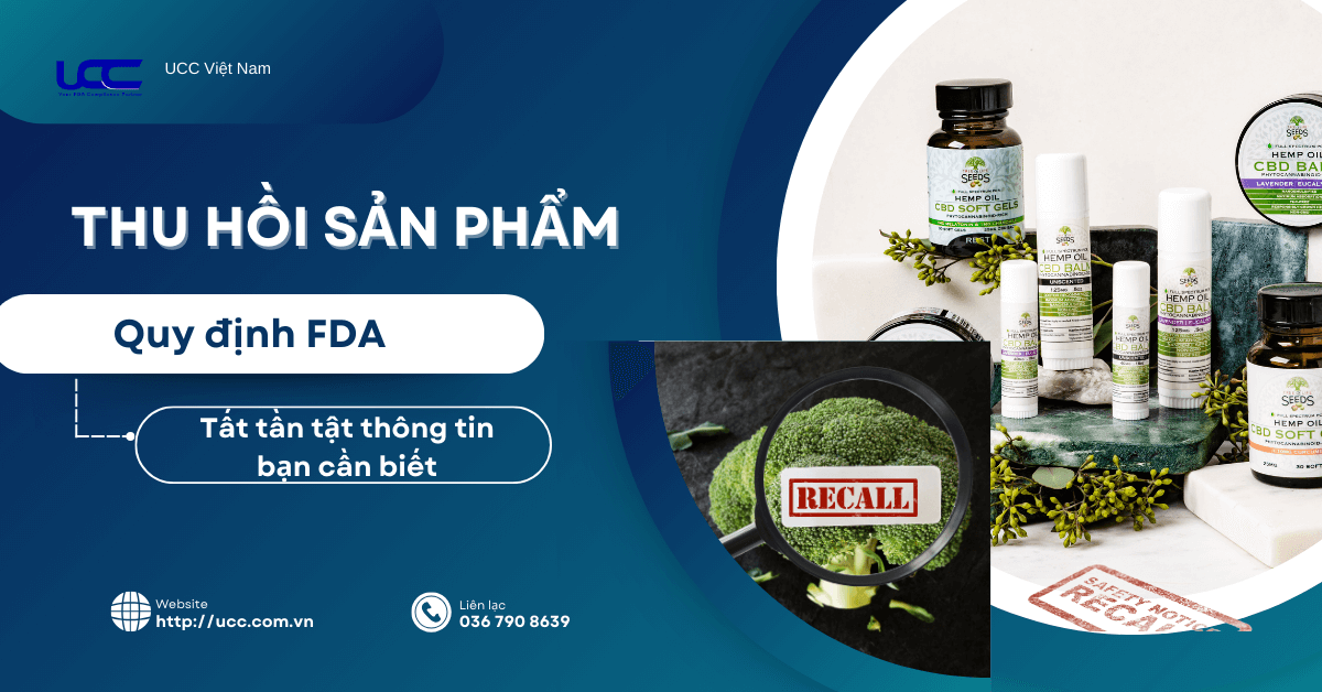 Thu hồi sản phẩm FDA - Tất cả những điều cần biết để tránh rủi ro cho doanh nghiệp