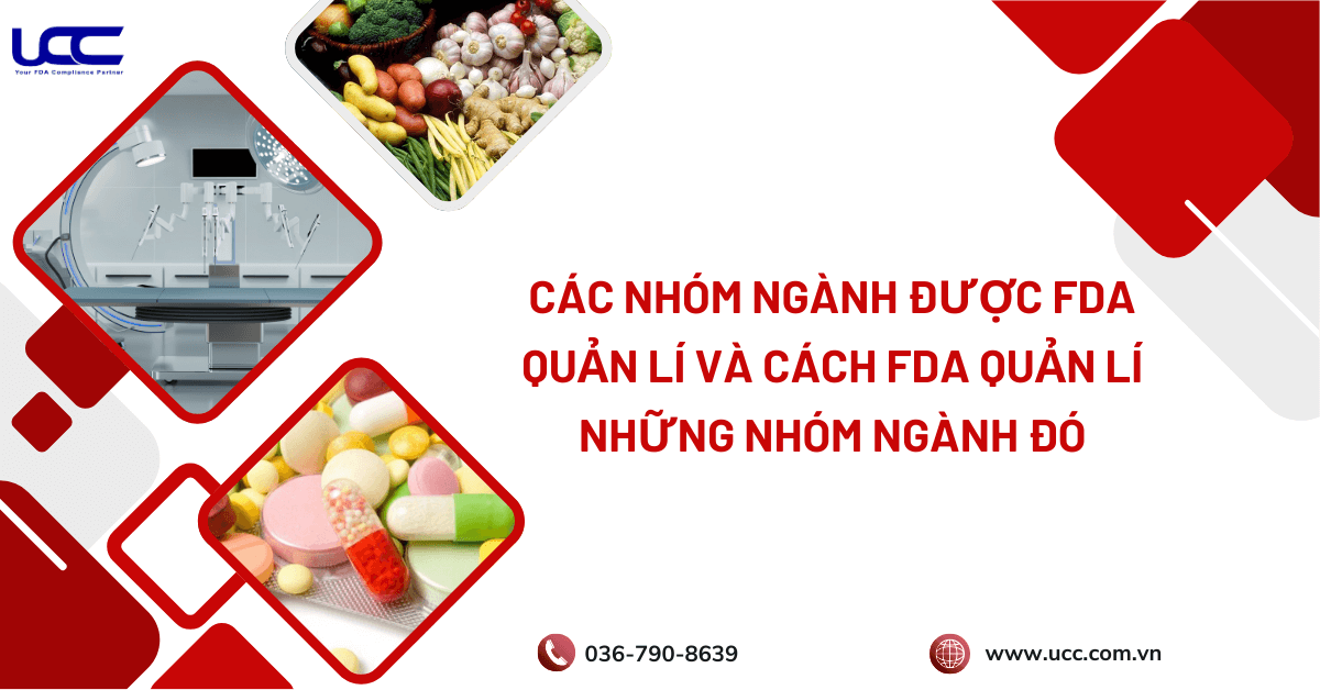 Những nhóm ngành được FDA quản lý và cách thức quản lý những nhóm ngành đó