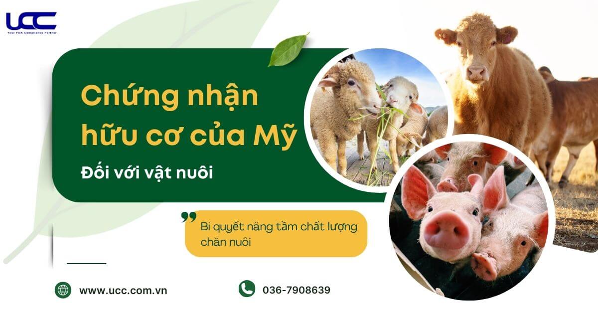 Chứng nhận hữu cơ của Mỹ- Nâng tầm chất lượng trong chăn nuôi