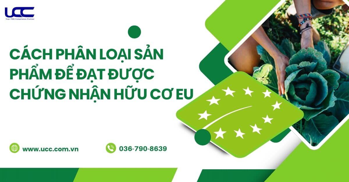 Cách phân loại sản phẩm để đạt được chứng nhận hữu cơ EU