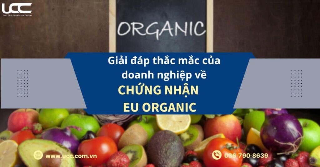 Giải đáp một số thắc mắc của doanh nghiệp về chứng nhận EU Organic