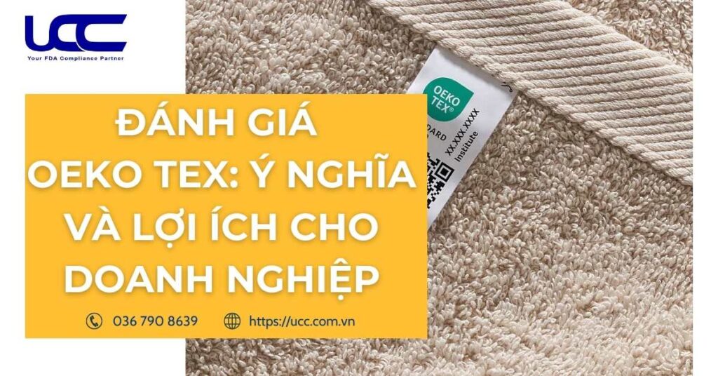 Đánh Giá OEKO TEX: Ý Nghĩa Và Lợi Ích Cho Doanh Nghiệp
