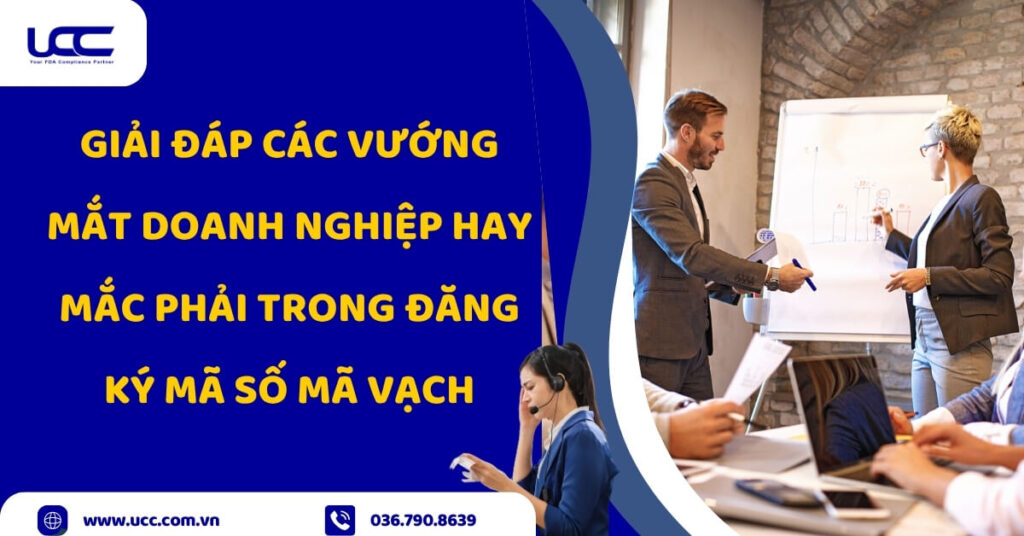 Các vướng mắc doanh nghiệp hay mắc phải khi đăng ký mã số mã vạch