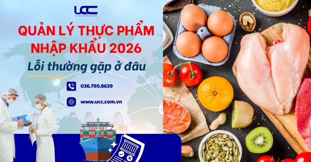 Quản lý thực phẩm nhập khẩu 2026 - Lỗi thường gặp ở đâu